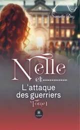 Nelle et l'attaque des guerriers : Tome I