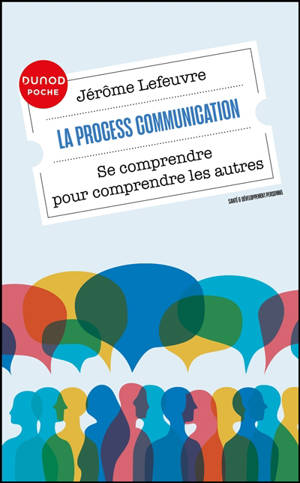 La process communication : se comprendre pour comprendre les autres