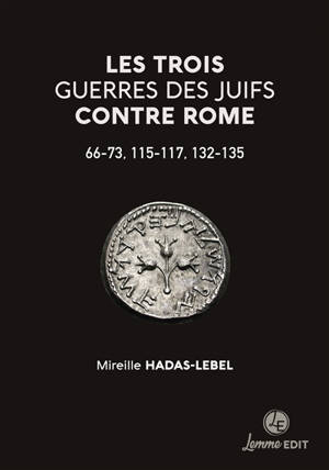 Les trois guerres des Juifs contre Rome : 66-73, 115-117, 132-135