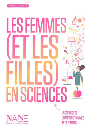 Les femmes (et les filles) en sciences : la science est un métier d'hommes et de femmes