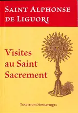Les visites au Saint Sacrement à la Sainte Vierge et à saint Joseph pour chaque jour du mois
