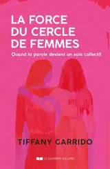 La force du cercle de femmes : quand la parole devient un soin collectif