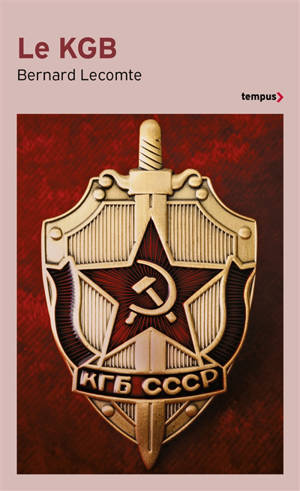 KGB : la véritable histoire des services secrets soviétiques
