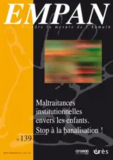 Empan, n° 139. Maltraitances institutionnelles envers les enfants, stop à la banalisation
