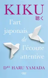 Kiku : l'art japonais de l'écoute attentive
