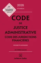 Code de justice administrative 2026 : code des juridictions financières : annoté & commenté
