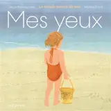 Mes yeux : le monde autour de moi