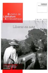Bulletin de littérature ecclésiastique, n° 502. Liberté en acte