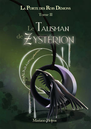 Le Talisman de Zystérion : La Porte des Rois Démons : Tome II