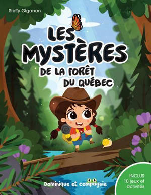 Les mystères de la forêt du Québec : Inclus 10 jeux et activités