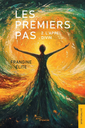 Les Premiers Pas : Tome 2 : L'appel divin