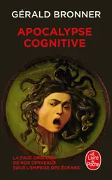 Apocalypse cognitive : la face obscure de nos cerveaux sous l'emprise des écrans