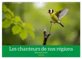 Les chanteurs de nos régions : Notre nature intime (Calendrier mural 2026 DIN A3 vertical), CALVENDO calendrier mensuel : A la découverte de notre nature