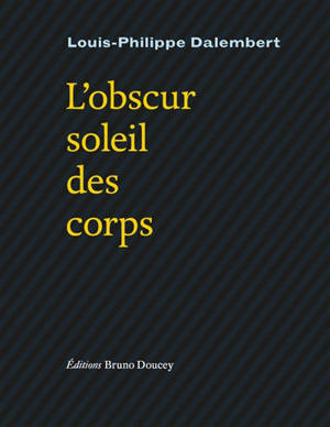 L'obscur soleil des corps