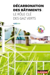 Décarbonation du bâtiment : le rôle clé des gaz verts