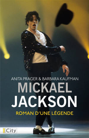 Michael Jackson : roman d'une légende