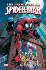 Marvel adventures. Les aventures de Spider-Man. Vol. 7. Une spectacle de trop !