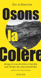 Osons la colère : éloge d'une émotion interdite par temps de crise planétaire