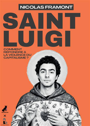 Saint Luigi : ce que l'affaire Luigi Mangione nous dit de la mort, du capitalisme et d'une nouvelle ère de la révolte