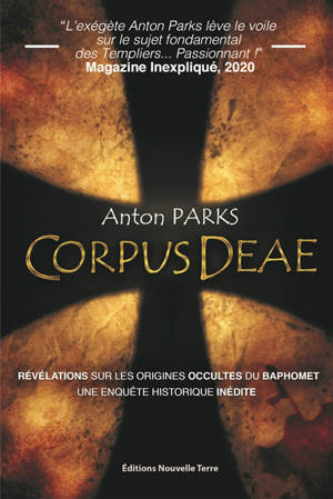 Corpus deae : révélations sur les origines occultes du Baphomet : une enquête historique inédite