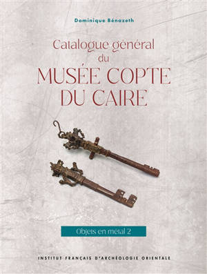 Catalogue général du Musée copte du Caire. Vol. 2. Objets en métal