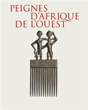 Peignes d'Afrique de l'Ouest. West African combs from the Mina and Samir Borro collection