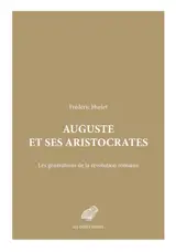 Auguste et ses aristocrates : les générations de la révolution romaine