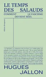 Le temps des salauds : comment le fascisme devient réel