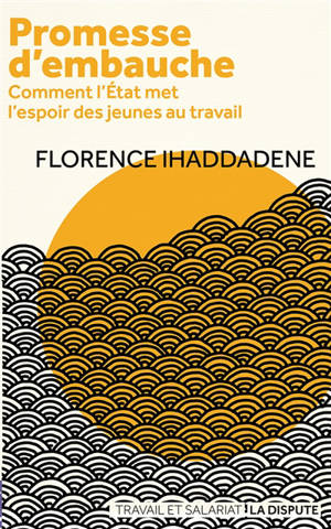 Promesse d'embauche : comment l'Etat met l'espoir des jeunes au travail