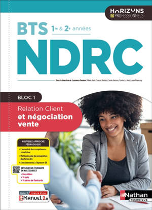 Relation client et négociation-vente, BTS NDRC 1re & 2e années : bloc 1 : livre + licence élève