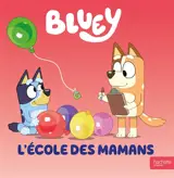 Bluey. L'école des mamans