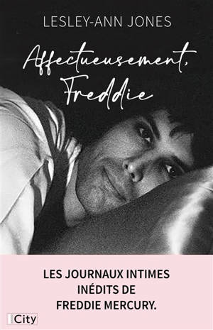 Affectueusement, Freddie : les journaux intimes inédits de Freddie Mercury