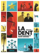 La dent : la décolonisation selon Lumumba
