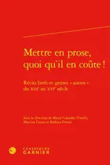 Mettre en prose, quoi qu'il en coûte ! : récits brefs et genres autres du XIIIe au XVIe siècle