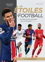 Les étoiles du football : les meilleurs joueurs de la planète foot