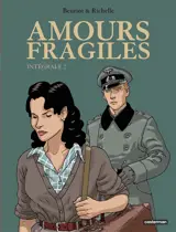 Amours fragiles : intégrale. Vol. 2