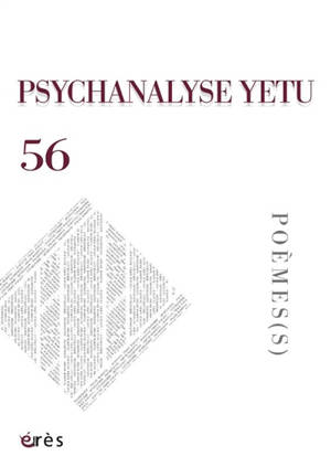 Psychanalyse Yetu, n° 56. Poème(s)