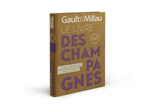 Gault & Millau : le livre des champagnes 2026 : 316 domaines, 1.466 cuvées