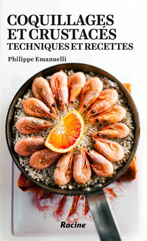 Coquillages et crustacés : techniques et recettes