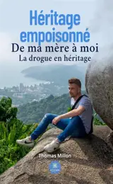 Héritage empoisonné : De ma mère à moi : La drogue en héritage