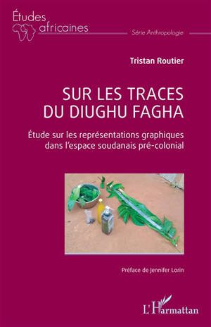 Sur les traces du diughu fagha : étude sur les représentations graphiques dans l'espace soudanais pré-colonial