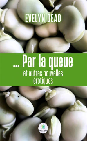 Par la queue et autres nouvelles érotiques