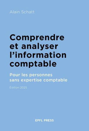 Comprendre et analyser l'information comptable : pour les personnes sans expertise comptable