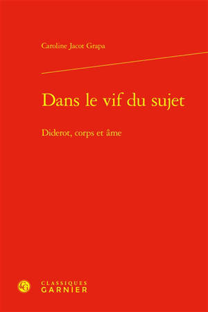 Dans le vif du sujet : Diderot, corps et âme