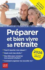 Préparer et bien vivre sa retraite : 2026
