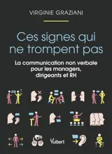 Ces signes qui ne trompent pas : la communication non verbale pour les managers, dirigeants et RH