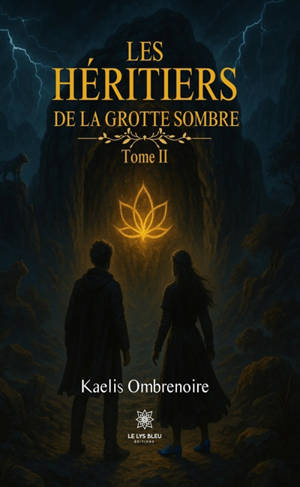Les héritiers de la grotte sombre : Tome II