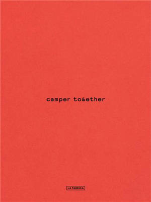 Camper Together : The Architecture of a Brand