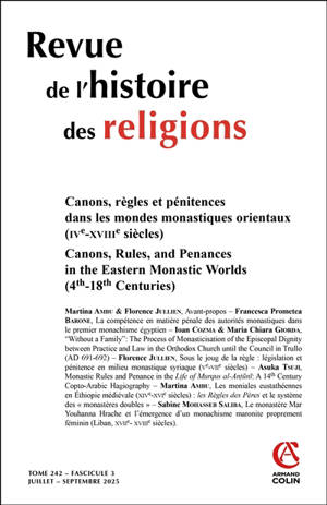 Revue de l'histoire des religions, n° 3 (2025). Canons, règles et pénitences dans les mondes monastiques orientaux (IVe-XVIIIe siècles). Canons, rules, and penances in the Eastern monastic worlds (4th-18th centuries)