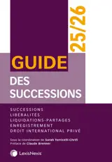 Guide des successions 2025-2026 : successions, libéralités, liquidations-partages, enregistrement, droit international privé